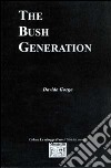 The Bush Generation libro di Gorga Davide