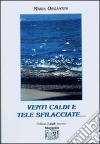 Venti caldi e tele sfilacciate... libro