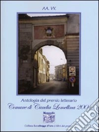 Antologia del Premio letterario comune di Candia Lomellina 2004 libro
