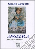 Angelica nella spirale del destino libro