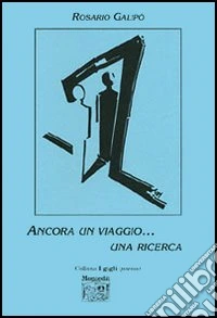 Ancora un viaggio... Una ricerca libro