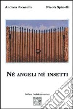 Né angeli né insetti libro