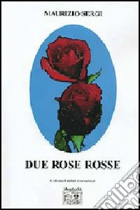Due rose rosse libro