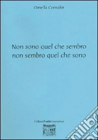 Non sono quel che sembro non sembro quel che sono libro