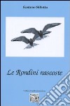 Le rondini nascoste libro di Silletta Gastone