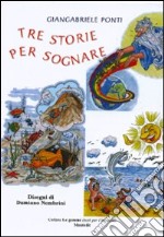 Tre storie per sognare libro