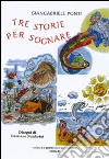 Tre storie per sognare libro