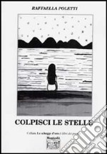 Colpisci le stelle libro