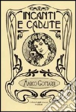 Incanti e cadute libro