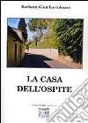 La casa dell'ospite libro di Giambartolomei Barbara