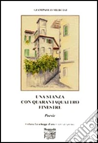 Una stanza con quarantaquattro finestre libro