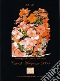 Antologia del premio letterario Città di Melegnano 2004 libro