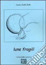 Lune fragili