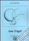 Lune fragili libro