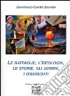 Le battaglie, l'ideologia, le storie, gli uomini, i diseredati libro di Caputo Bisanzio Gianfranco