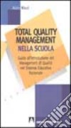 Total quality management nella scuola. Guida all'introduzione del management di qualità nel sistema educativo nazionale libro di Ricci Aldo