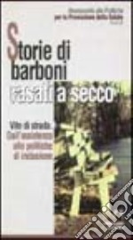 Storie di barboni rasati a zero. Vite di strada. Dall'assistenza alle politiche di inclusione libro