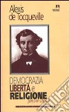 Democrazia, libertà e religione. Pensieri liberali libro di Tocqueville Alexis de