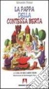 La pappa della contessa Berta libro di Dumas Alexandre Reim R. (cur.)