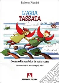 L'aria tassata. Commedia aerobica in sette scene libro