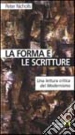 La forma e le scritture. Una lettura critica del modernismo libro