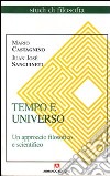 Tempo e universo. Un approccio filosofico e scientifico libro