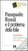 Pasquale Rossi e il problema della folla. Socialismo, Mezzogiorno, educazione libro