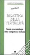 Didattica della testualità. Teoria e metodologia della competenza testuale libro di Pratesi David