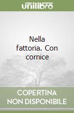 Nella fattoria. Con cornice