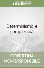 Determinismo e complessità