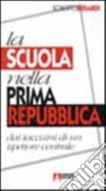 La scuola nella prima Repubblica. I taccuini di un ispettore centrale libro