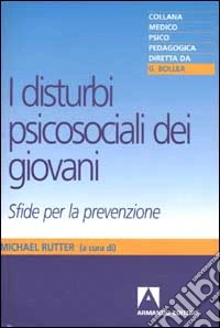 I disturbi psicosociali dei giovani. Sfide per la prevenzione