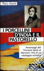 I porcellini d'India e il pastorello. Personaggi dei Promessi sposi di Manzoni: fine di un messaggio cattolico libro