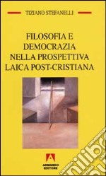 Filosofia e democrazia nella prospettiva laica post-cristiana