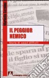 Il peggior nemico. Storie di amori difficili libro di Cozzolino Marinella