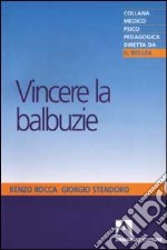 Vincere la balbuzie libro