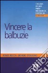 Vincere la balbuzie libro di Rocca Renzo Stendoro Giorgio