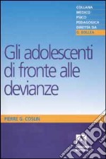 Gli adolescenti di fronte alle devianze libro