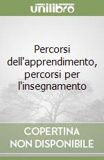 Percorsi dell'apprendimento, percorsi per l'insegnamento libro