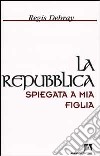 La Repubblica spiegata a mia figlia libro