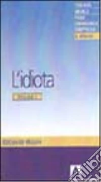 L'idiota. Vol. 1: Idiozia e igiene degli idioti libro