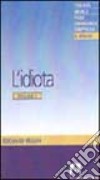 L'idiota. Vol. 1: Idiozia e igiene degli idioti libro