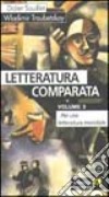 Letteratura comparata. Vol. 3: Per una letteratura mondiale libro di Souiller Didier Troubetzkoy Wladimir Puglisi G. (cur.) Proietti P. (cur.)