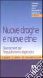 Nuove droghe e nuove etnie. Orientamenti per l'inquadramento diagnostico libro