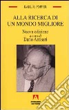 Alla ricerca di un mondo migliore libro di Popper Karl R. Antiseri D. (cur.)