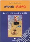 Animali randagi. Favole di cani e gatti libro