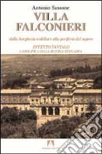 Villa Falconieri. Dalla Borghesia nobiliare alla perifieria del sapere. Vol. 2: Effetto Tantalo. La politica nella ricerca educativa