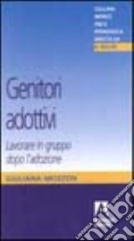 Genitori adottivi. Lavorare in gruppo dopo l'adozione