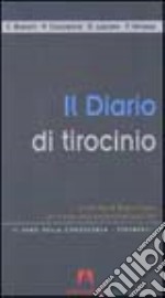 Diario di tirocinio. Un percorso di ricerca azione sul tirocinio degli specializzandi della SSIS libro