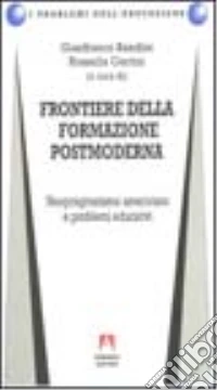 Frontiere della formazione postmoderna. Neopragmatismo americano e problemi educativi libro